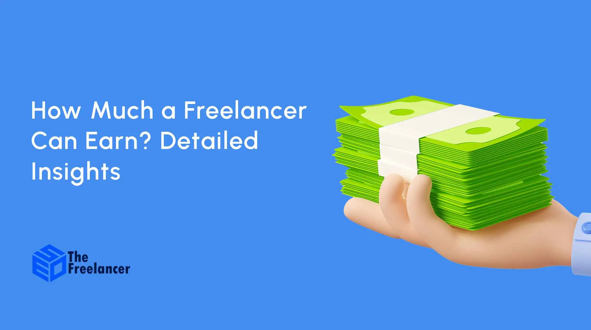 How Much a Freelancer Can Earn Detailed Insights