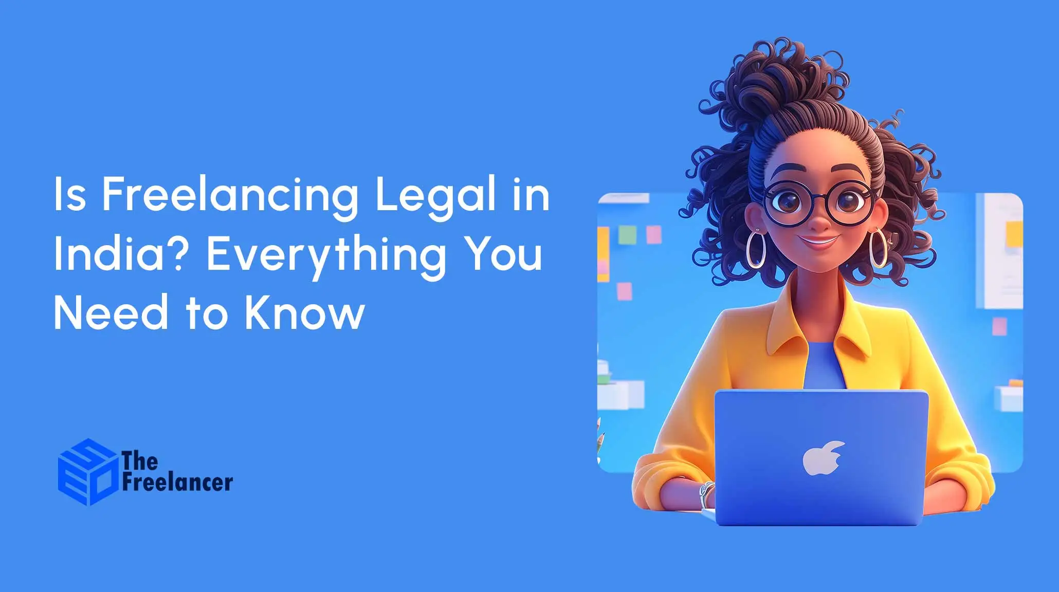 Is Freelancing Legal in India Everything You Need to Know