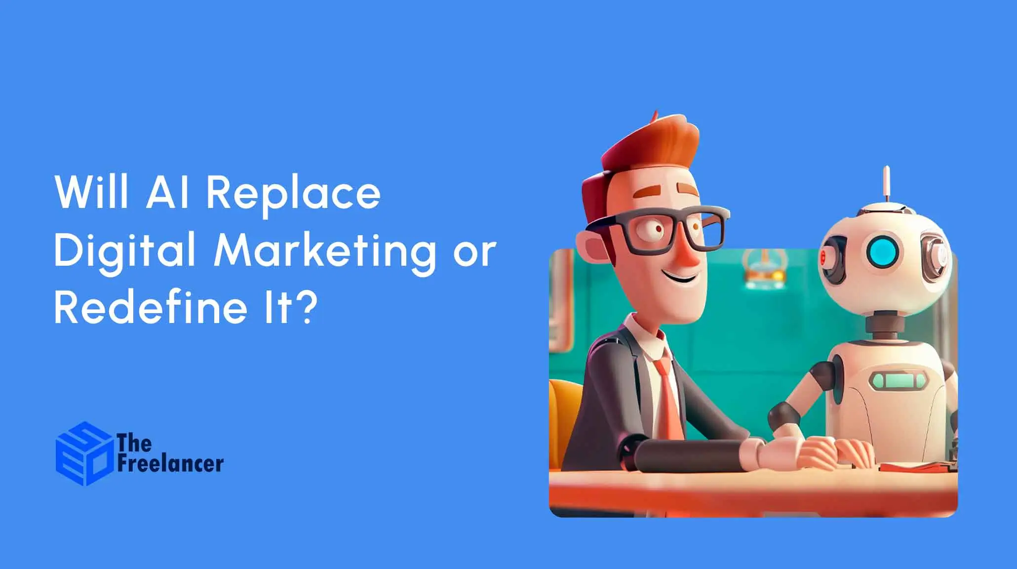 Will AI Replace Digital Marketing or Redefine It